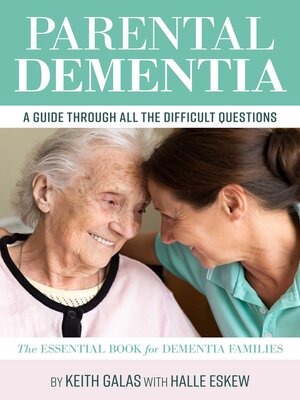 cover image of Parental Dementia: a Guide Through All the Difficult Questions.: the Essential Book for Dementia Families